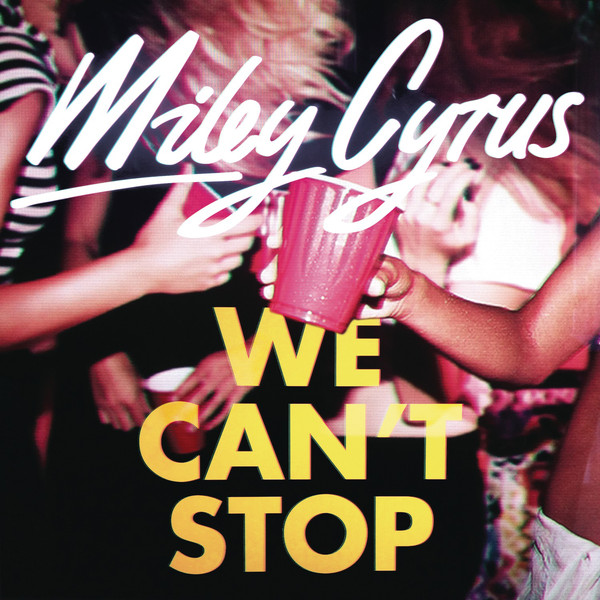 Miley Cyrus – We Can’t Stop